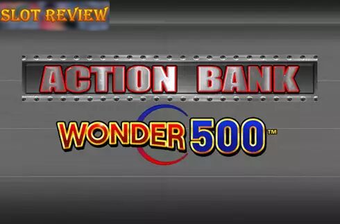 Action Bank Wonder 500 slot